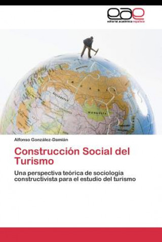 Kniha Construccion Social del Turismo Alfonso González-Damián