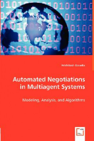 Könyv Automated Negotiations in Multiagent Systems Hrishikesh Goradia