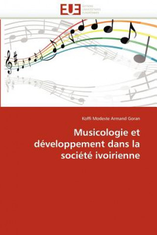 Książka Musicologie Et D veloppement Dans La Soci t  Ivoirienne Koffi Modeste Armand Goran