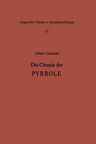 Книга Die Chemie der Pyrrole A. Gossauer