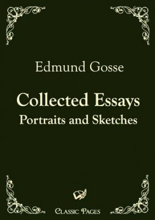 Libro Collected Essays Edmund Gosse