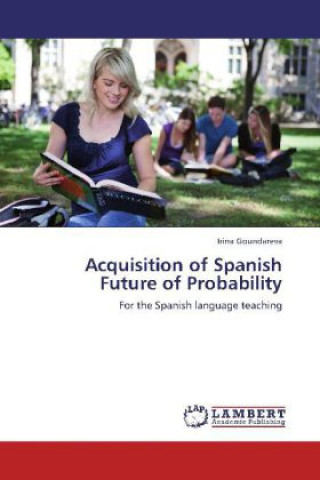 Carte Acquisition of Spanish Future of Probability Irina Goundareva