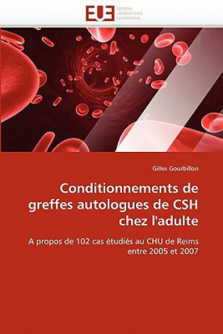 Libro Conditionnements de Greffes Autologues de CSH Chez l''adulte Gilles Gourbillon