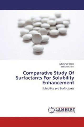 Kniha Comparative Study Of Surfactants For Solubility Enhancement X.Fatima Grace