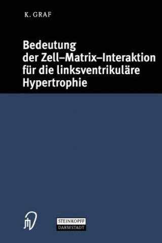 Buch Bedeutung der Zell-Matrix-Interaktion fur die Linksventrikulare Hypertrophie Kristof Graf