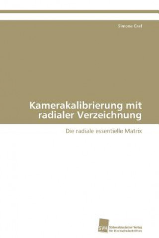 Könyv Kamerakalibrierung mit radialer Verzeichnung Simone Graf