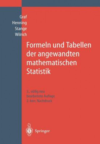 Könyv Formeln und Tabellen der angewandten mathematischen Statistik Ulrich Graf