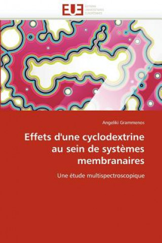 Knjiga Effets d''une Cyclodextrine Au Sein de Syst mes Membranaires Angeliki Grammenos