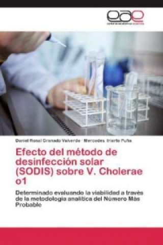 Könyv Efecto del metodo de desinfeccion solar (SODIS) sobre V. Cholerae o1 Daniel Ronal Granado Valverde