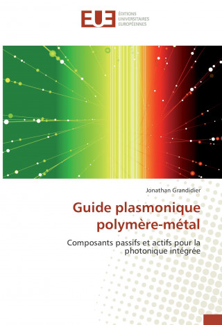 Livre Guide plasmonique polymère-métal Jonathan Grandidier