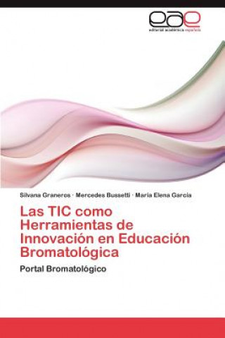 Livre TIC como Herramientas de Innovacion en Educacion Bromatologica Silvana Graneros