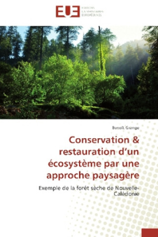 Carte Conservation & restauration d un écosystème par une approche paysagère Benoît Grange