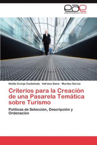 Книга Criterios para la Creacion de una Pasarela Tematica sobre Turismo Adriana Saínz