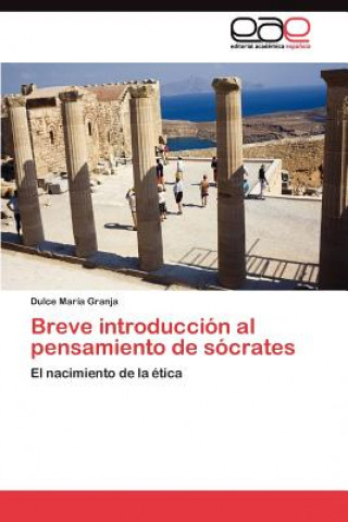 Könyv Breve introduccion al pensamiento de socrates Dulce María Granja