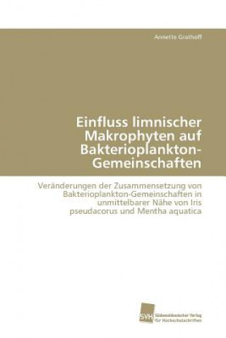 Book Einfluss limnischer Makrophyten auf Bakterioplankton-Gemeinschaften Annette Grathoff
