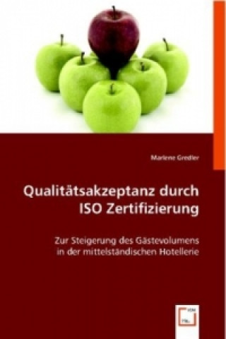 Kniha Qualitätsakzeptanz durch ISO Zertifizierung Marlene Gredler