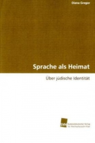 Könyv Sprache als Heimat Diana Gregor