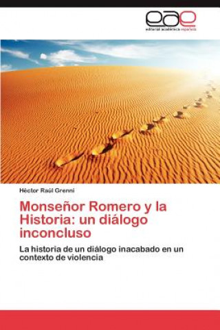 Carte Monsenor Romero y la Historia Héctor Raúl Grenni