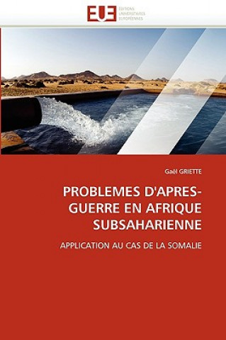 Kniha Problemes d''apres-Guerre En Afrique Subsaharienne Gaël Griette