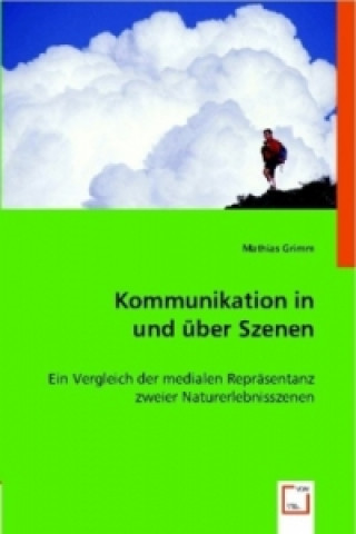 Книга Kommunikation in und über Szenen Mathias Grimm