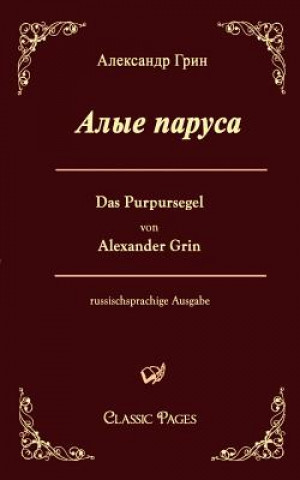 Kniha Das Purpursegel / Alye Parusa Alexander Grin