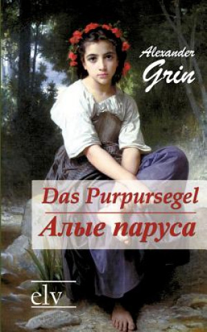 Kniha Das Purpursegel / Alye Parusa Alexander Grin