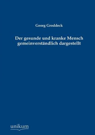 Book gesunde und kranke Mensch gemeinverstandlich dargestellt Georg Groddeck