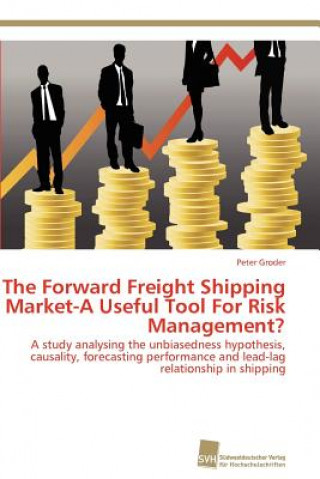 Kniha Forward Freight Shipping Market-A Useful Tool for Risk Management? Peter Groder