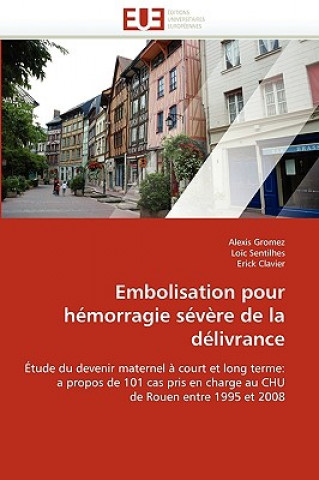 Kniha Embolisation Pour H morragie S v re de la D livrance Alexis Gromez