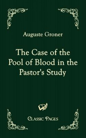 Carte Case of the Pool of Blood in the Pastor's Study Auguste Groner