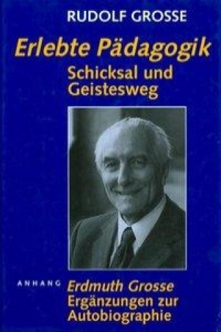 Könyv Erlebte Pädagogik Rudolf Grosse