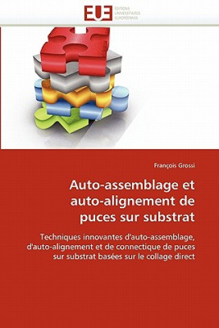 Kniha Auto-Assemblage Et Auto-Alignement de Puces Sur Substrat François Grossi