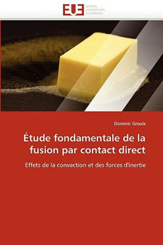 Kniha tude Fondamentale de la Fusion Par Contact Direct Dominic Groulx