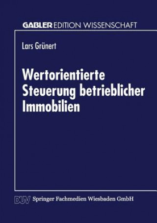 Книга Wertorientierte Steuerung Betrieblicher Immobilien Lars Grünert
