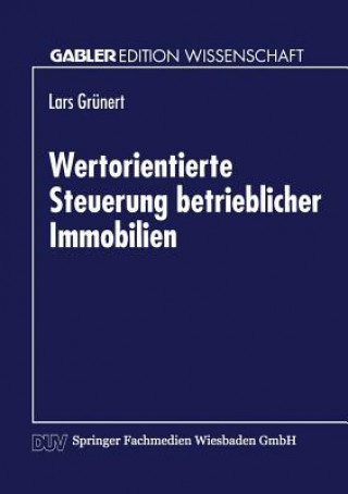 Kniha Wertorientierte Steuerung Betrieblicher Immobilien Lars Grünert