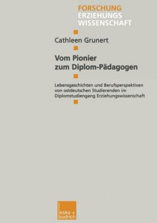 Kniha Vom Pionier Zum Diplom-Padagogen Cathleen Grunert