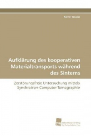 Kniha Aufklärung des kooperativen Materialtransports während des Sinterns Rainer Grupp