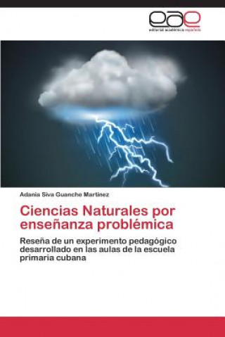 Könyv Ciencias Naturales por ensenanza problemica Adania Siva Guanche Martínez