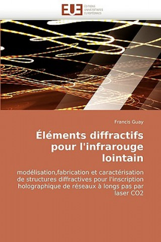 Könyv l ments Diffractifs Pour l'Infrarouge Lointain Francis Guay