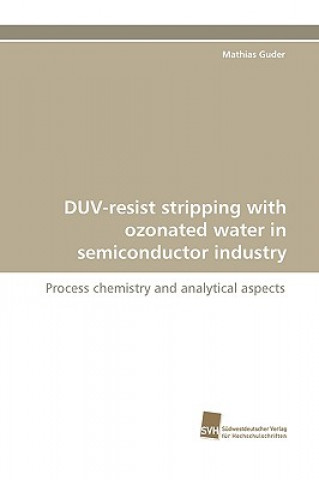 Kniha DUV-resist stripping with ozonated water in semiconductor industry Mathias Guder