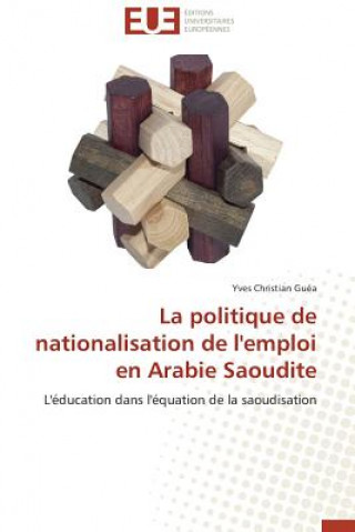 Könyv Politique de Nationalisation de l'Emploi En Arabie Saoudite Yves Christian Guéa