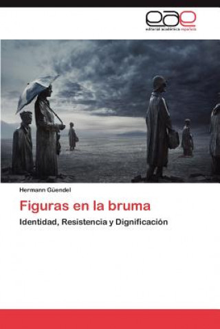 Knjiga Figuras En La Bruma Hermann Güendel