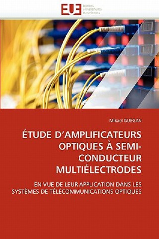 Książka tude d''amplificateurs Optiques   Semi-Conducteur Multi lectrodes Mikael Guegan