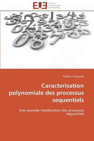 Carte Caracterisation Polynomiale Des Processus Sequentiels Frederic Guegnard
