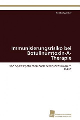 Kniha Immunisierungsrisiko bei Botulinumtoxin-A-Therapie Kerstin Günther