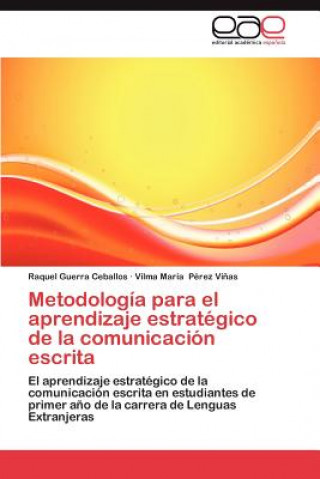 Carte Metodologia Para El Aprendizaje Estrategico de La Comunicacion Escrita Raquel Guerra Ceballos