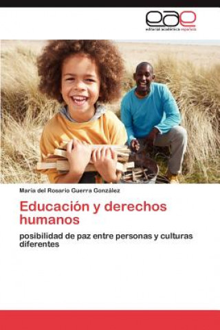 Könyv Educacion y derechos humanos María del Rosario Guerra González