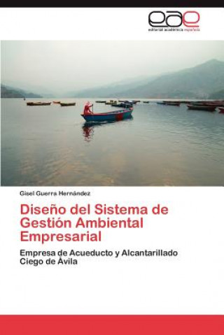 Knjiga Diseno del Sistema de Gestion Ambiental Empresarial Gisel Guerra Hernández