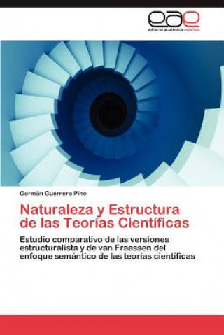 Kniha Naturaleza y Estructura de las Teorias Cientificas Germán Guerrero Pino