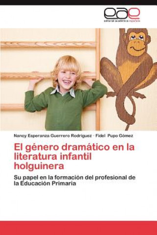 Könyv Genero Dramatico En La Literatura Infantil Holguinera Nancy Esperanza Guerrero Rodríguez